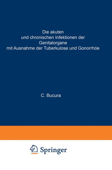C. Bucura - Die akuten und chronischen Infektionen der Genitalorgane, Häftad