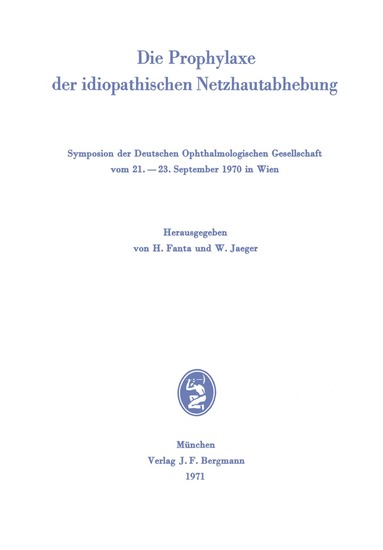 Helmut Fantau, Wolfgang Jaeger - Die Prophylaxe der idiopathischen Netzhautabhebung, Häftad