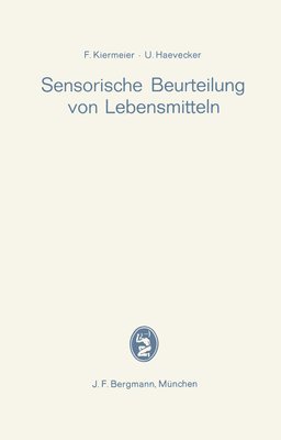 Friedrich Kiermeier, Ulrich Haevecker - Sensorische Beurteilung von Lebensmitteln, Häftad