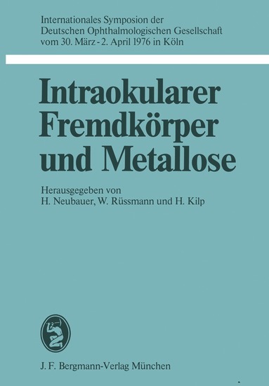 H. Neubauer, W. Rüssmann, H. Kilp - Intraokularer Fremdkörper und Metallose, Häftad