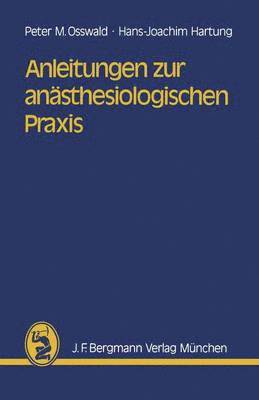 Anleitungen zur ansthesiologischen Praxis 1
