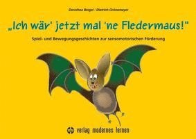 bokomslag Ich wär' jetzt mal 'ne Fledermaus