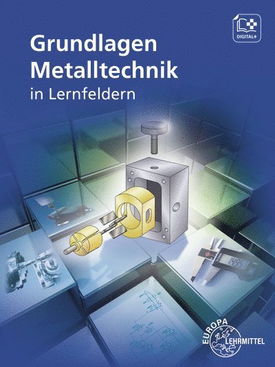 Grundlagen Metalltechnik in Lernfeldern 1