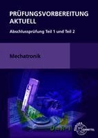 Josef Dillinger, Barbara Götz, Robert Götz, Christina Murphy, Claudius Scholer - Prüfungsvorbereitung aktuell Mechatronik, Häftad