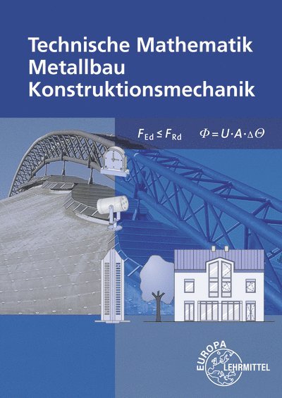 Gerhard Bulling, Josef Dillinger, Stefanie Heringer, Harald Schindlbeck, Alfred Weingartner - Technische Mathematik Metallbau Konstruktionsmechanik, Häftad