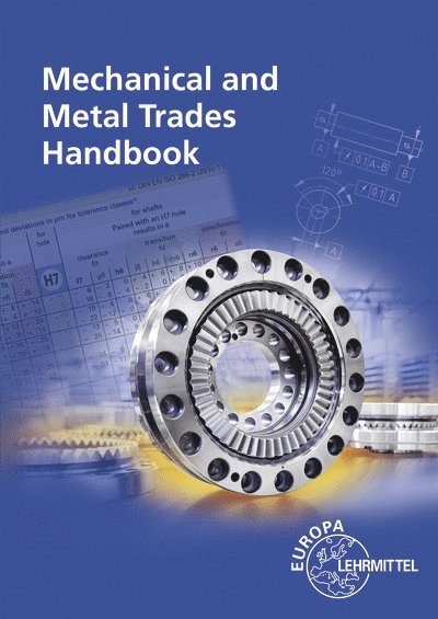 Roland Gomeringer, Falko Wieneke, Max Heinzler, Roland Kilgus, Volker Menges, Stefan Oesterle, Thomas Rapp, Claudius Scholer, Andreas Stenzel, Andreas Stephan - Mechanical and Metal Trades Handbook, Häftad