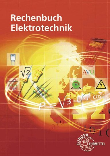 Walter Eichler, Bernd Feustel, Dieter Isele, Thomas Käppel, Werner König, Ronald Neumann, Klaus Tkotz, Ulrich Winter - Rechenbuch Elektrotechnik, Häftad