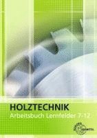 Helmut Klein, Wolfgang Nutsch - Holztechnik Arbeitsbuch Lernfelder 7-12, Häftad
