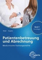 bokomslag Medizinische Fachangestellte Patientenbetreuung und Abrechnung Band 1 - Grundlagen