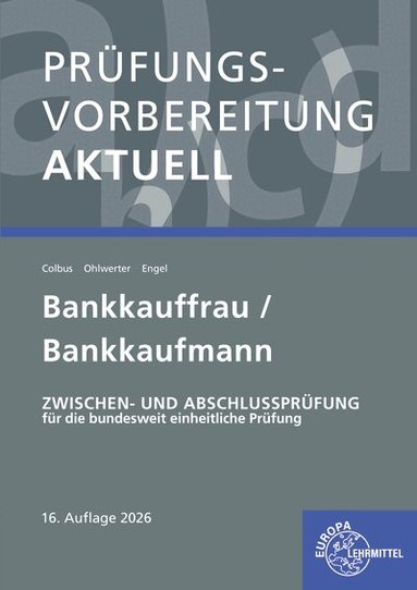Gerhard Colbus, Günter Engel, Konrad Ohlwerter - Prüfungsvorbereitung aktuell - Bankkauffrau/Bankkaufmann, Häftad