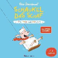 bokomslag Schaukel das Schaf - Ein Mitmachbuch zum Schütteln, Schaukeln, Pusten, Klopfen und sehen, was dann passiert. Von 2 bis 4 Jahren