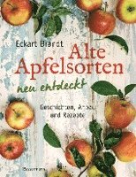 bokomslag Alte Apfelsorten neu entdeckt - Eckart Brandts großes Apfelbuch