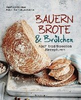 bokomslag Bauernbrote & Brötchen nach traditionellen Rezepturen