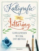 Kalligrafie und Lettering. Schön schreiben mit Feder, Stift und Pinsel 1