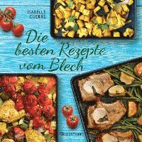 bokomslag Die besten Rezepte vom Blech für Hauptgerichte und Desserts