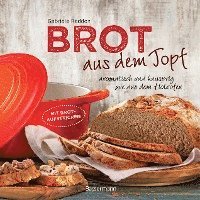 bokomslag Brot aus dem gusseisernen Topf - Die besten Rezepte für Sauerteig, Hefeteig, süße Brote, glutenfreie Brote und Brotaufstriche