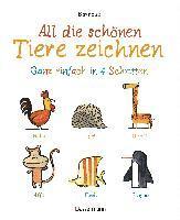 bokomslag All die schönen Tiere zeichnen. Ganz einfach in vier Schritten. Eine Zeichenschule für Kinder ab 5 Jahren. Für Buntstifte, Wachsmalstifte, Filzstifte oder Wasserfarben