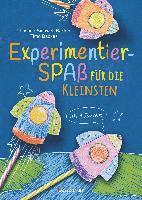 bokomslag Experimentierspaß für die Kleinsten. 25 leichte Experimente für Kinder ab 3 Jahren. Schwebende Eier, Fluchtpfeffer, Rasierschaum-Regenwolken, Gummibärchen-Riesen, Sprengbohnen u.v.m. Leicht durchfü...