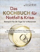 bokomslag Das Kochbuch für Notfall und Krise - Rezepte für 28 Tage für 4 Personen. 3 Mahlzeiten und 1 Snack pro Tag.