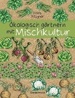 bokomslag Ökologisch gärtnern mit Mischkultur.