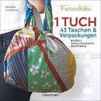 bokomslag Furoshiki. Ein Tuch - 43 Taschen und Verpackungen: Handtaschen, Rucksäcke, Stofftaschen und Geschenkverpackungen aus großen Tüchern knoten. Einfach, nachhaltig, plastikfrei