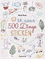 Wendi Gratz - Ich kann 500 Dinge sticken. Witzige, süße, coole und freche Motive. Ganz einfach Schritt für Schritt nachzusticken. Blumen, Blüten, Blätter, Tiere, Logos, Schriften, Schmuckelemente u.v.m. Ideal für Kinder und Anfänger, Häftad