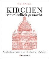 bokomslag Kirchen - verständlich gemacht. Eine illustrierte und verständliche Baustilkunde zur christlichen Architektur: Kathedralen, Kapellen, Klöstern, Abteien und Tempeln. Mit Grund- und Aufrissen, Detail-