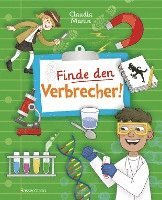 bokomslag Finde den Verbrecher! Spurensuche mit wissenschaftlichen Methoden. Für junge Detektive ab 8 Jahren. Spannende Fakten, Rätsel, Experimente und Beispiele aus Kriminalistik und Forensik.