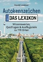 bokomslag Autokennzeichen - Das Lexikon. Wissenswertes, Quizfragen und Ausflugsziele zu 770 Orten. Für die ganze Familie