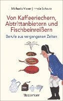 bokomslag Von Kaffeeriechern, Abtrittanbietern und Fischbeinreißern. Berufe aus vergangenen Zeiten