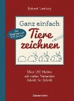 bokomslag Ganz einfach Tiere zeichnen. Über 150 Motive mit vielen Varianten Schritt für Schritt. Mit Leerseiten zum Üben