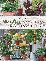 Ursula Kopp - Alles Bio vom Balkon. Obst, Gemüse und Kräuter selber ziehen., Inbunden