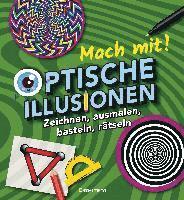 bokomslag Mach mit! - Optische Illusionen: Zeichnen, ausmalen, basteln, rätseln, spielen! Das Aktivbuch für Kinder ab 6 Jahren
