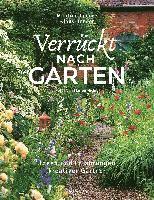 bokomslag Verrückt nach Garten. Ideen und Erfahrungen kreativer Gärtner