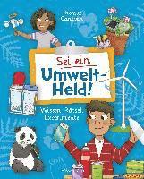 Sei ein Umwelt-Held! Mit Rätseln, Experimenten, Spielen und Basteleien die Umwelt verstehen und schützen lernen