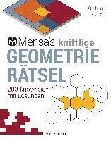 Mensa's knifflige Geometrierätsel. Mathematische Aufgaben aus der Trigonometrie und räumlichen Vorstellungskraft. 3D-Rätsel, Pentominos, Tangrams, Streichholzpuzzles, Flächenrätsel u.v.m. 1