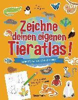 bokomslag Zeichne deinen eigenen Tieratlas! Über 170 Tiere von 7 Kontinenten. Ganz einfach Schritt für Schritt. Für Kinder ab 6 Jahren