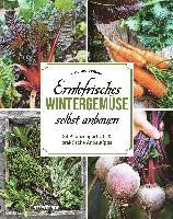bokomslag Erntefrisches Wintergemüse selbst anbauen. 34 Pflanzenporträts & praktische Anbautipps