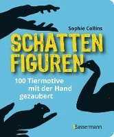 bokomslag Schattenfiguren - 100 Tiermotive mit der Hand gezaubert. Plus viele menschliche und gegenständliche Figuren für ganz großes Hand-Kino