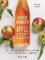 bokomslag Naturwunder Apfelessig: Über 200 Rezepte für Gesundheit, Schönheit, Haushalt, Ernährung und Idealgewicht. Über 1 Million mal verkauft. Der Bestseller jetzt als aktualisierte Sonderausgabe