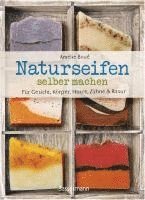 bokomslag Naturseifen selber machen für Gesicht, Körper, Haare, Zähne, Rasur. Für jeden Haut- und Haartyp. Ökologisch, nachhaltig, plastikfrei