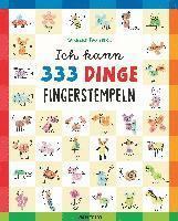 bokomslag Ich kann 333 Dinge fingerstempeln. Das große Fingerstempel-Buch für Kinder ab 5 Jahren
