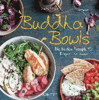 bokomslag Buddha Bowls - die besten Rezepte für Körper und Seele: ausgewogen, lecker, vollwertig