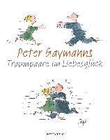 Peter Gaymann - Peter Gaymanns Traumpaare im Liebesglück, Inbunden