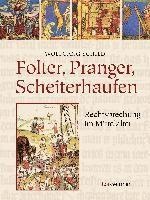 bokomslag Folter, Pranger, Scheiterhaufen. Rechtsprechung im Mittelalter