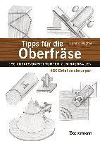 bokomslag Tipps für die Oberfräse - 150 Zusatzvorrichtungen zum Nachbauen. 450 Detailzeichnungen