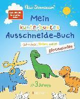bokomslag Mein kunterbuntes Ausschneidebuch - Dinosaurier. Schneiden, kleben, malen für Kinder ab 3 Jahren. Mit Scherenführerschein