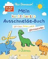 bokomslag Mein kunterbuntes Ausschneidebuch - Dinosaurier. Schneiden, kleben, malen für Kinder ab 3 Jahren. Mit Scherenführerschein