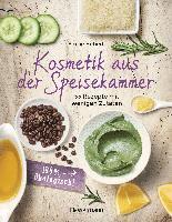 bokomslag Kosmetik aus der Speisekammer. 55 Rezepte mit wenigen Zutaten - 100 % ökologisch!