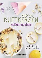 bokomslag Natürliche Duftkerzen selber machen - mit Blüten & ätherischen Ölen